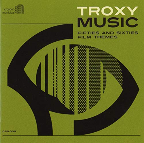 VARIOUS ARTISTS - TROXY MUSIC: FIFTIES & SIXTIES FILM THEMES (CD)