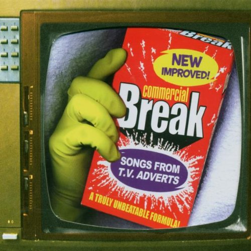 VARIOUS ARTISTS - COMMERCIAL BREAK: SONGS FOR TV ADVERTS (CD)