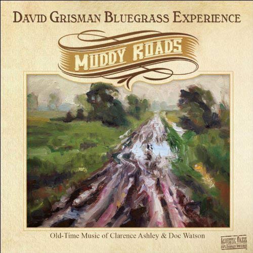 DAVID GRISMAN BLUEGRASS EXPERIENCE - MUDDY ROADS (CD)