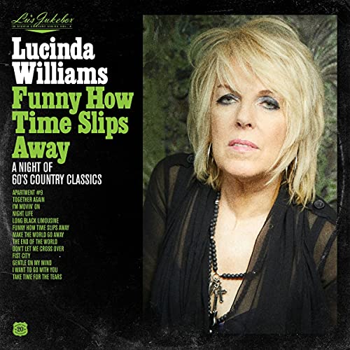 LUCINDA WILLIAMS - LU'S JUKEBOX VOL. 4: FUNNY HOW TIME SLIPS AWAY: A NIGHT OF 60'S COUNTRY CLASSI (CD)