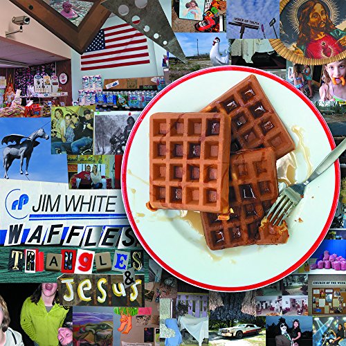 WHITE,JIM - WAFFLES TRIANGLES AND JESUS (VINYL)