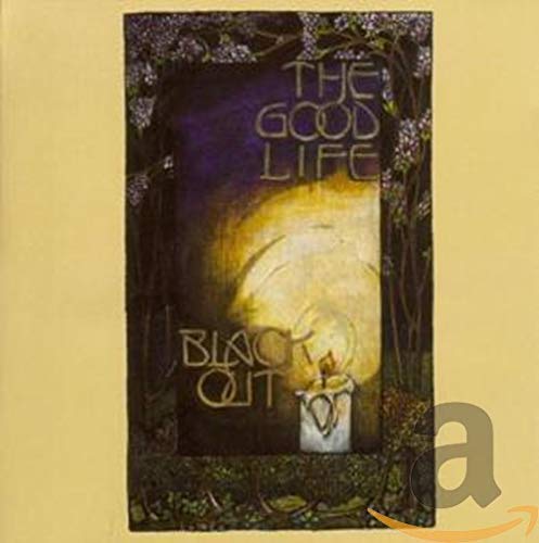 THE GOOD LIFE - BLACK OUT (CD) (CD)