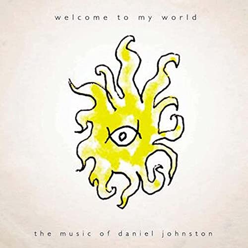 DANIEL JOHNSTON - WELCOME TO MY WORLD (VINYL)