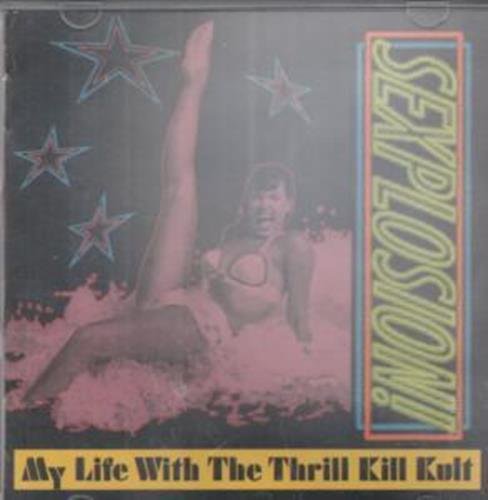 MY LIFE WITH THE THRILL KILL KULT - SEXPLOSION