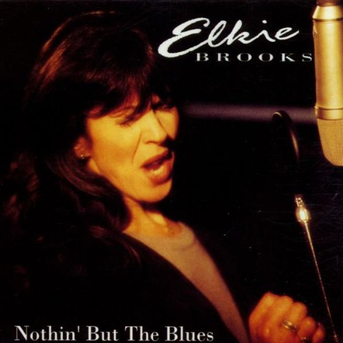 BROOKS, ELKIE - NOTHIN BUT THE BLUES (CD)