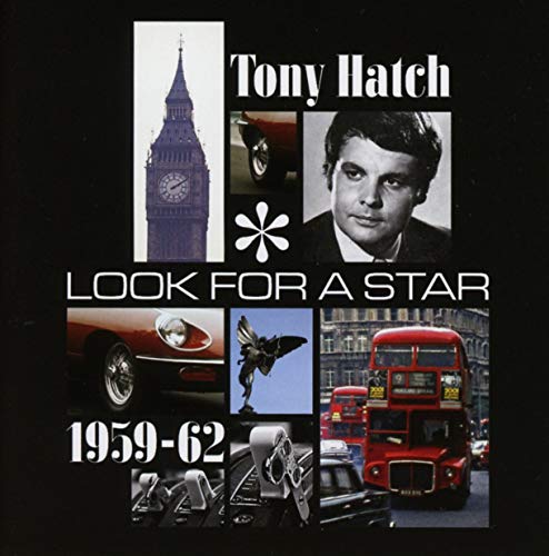 HATCH,TONY - LOOK FOR A STAR: 1959 - 1962 (CD)