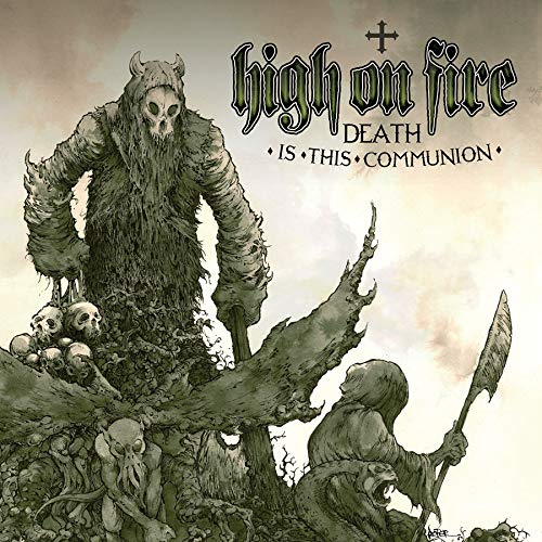 HIGH ON FIRE - DEATH IS THIS COMMUNION (VINYL)