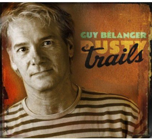 BELANGER, GUY - DUSTY TRAILS (CD)