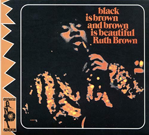 BROWN,RUTH - BLACK IS BROWN & BROWN IS BEAUTIFUL (CD)