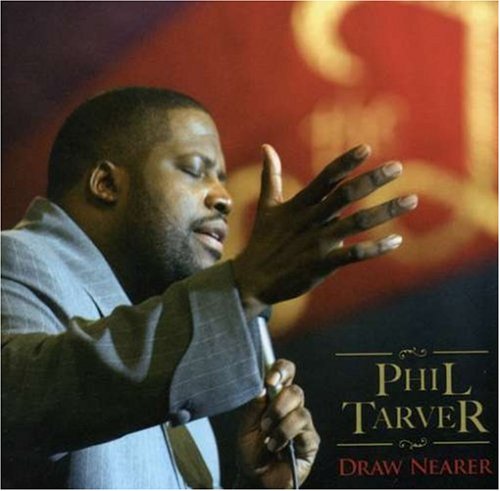 TARVER,PHIL - DRAW NEARER (CD)