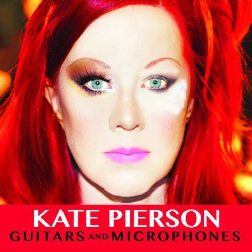 KATE PIERSON - GUITARS AND MICROPHONES (CD)