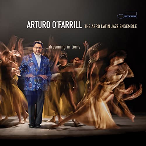 ARTURO O'FARRILL, THE AFRO LATIN JAZZ ENSEMBLE - DREAMING IN LIONS (CD)