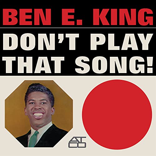 BEN E. KING - DON'T PLAY THAT SONG (MONO) (VINYL)