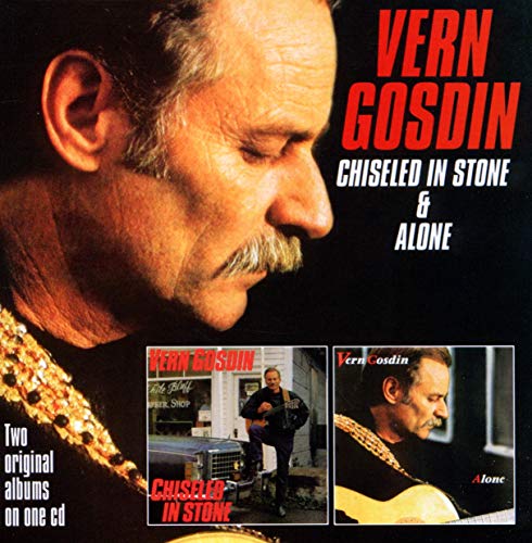 GOSDIN, VERN - CHISELED IN STONE/ALONE (CD)