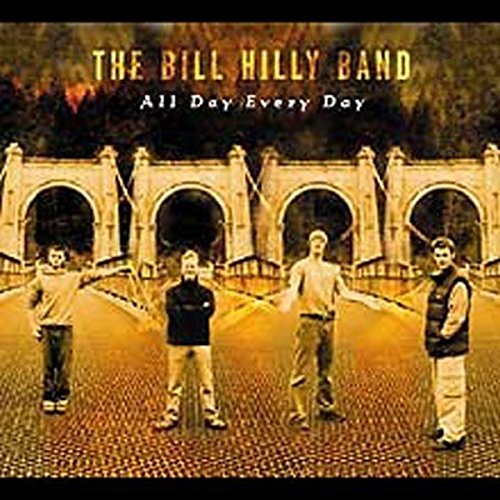 BILL HILLY BAND - ALL DAY EVERY DAY (CD)