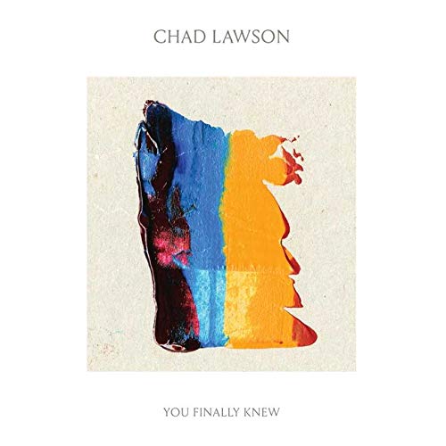 LAWSON, CHAD - YOU FINALLY KNEW (VINYL)