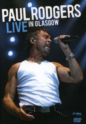 PAUL RODGERS: LIVE IN GLASGOW