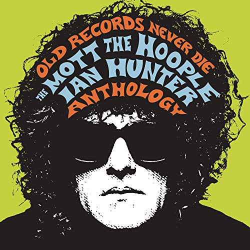 MOTT THE HOOPLE - OLD RECORDS NEVER DIE: THE MOTT THE HOPPLE/IAN HUNTER ANTHOLOGY (CD)