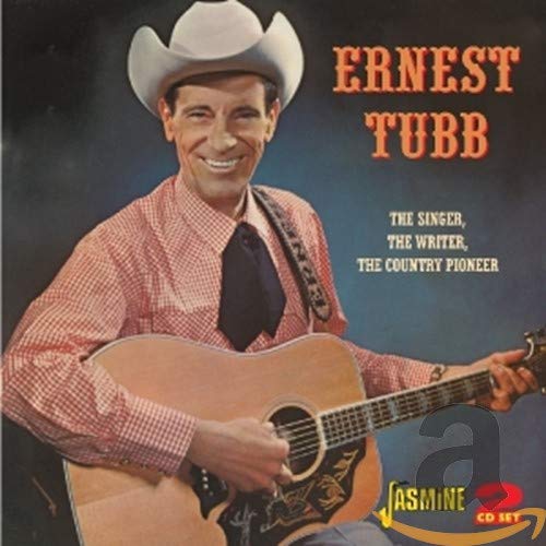 TUBB, ERNEST - THE SINGER, THE WRITER, THE COUNTRY PIONEER (2CD) (CD)