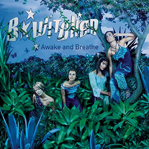 B-WITCHED - AWAKE & BREATHE