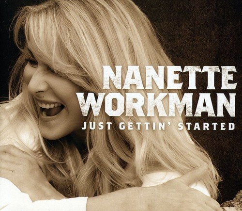 NANETTE WORKMAN - JUST GETTIN' STARTED (CD)