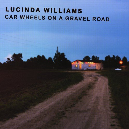 WILLIAMS,LUCINDA - CAR WHEELS ON A GRAVEL ROAD (180G) (VINYL)