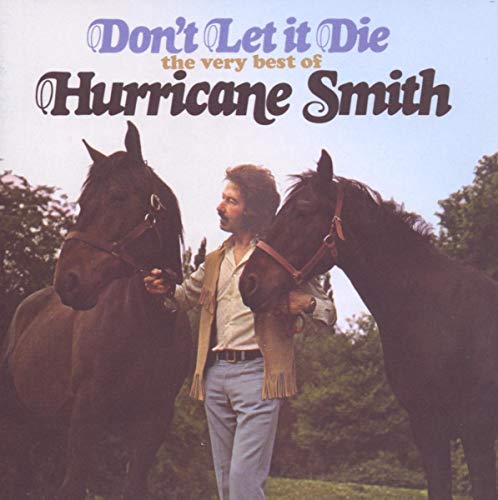 HURRICANE SMITH - DON'T LET IT DIE: VERY BEST OF (CD)