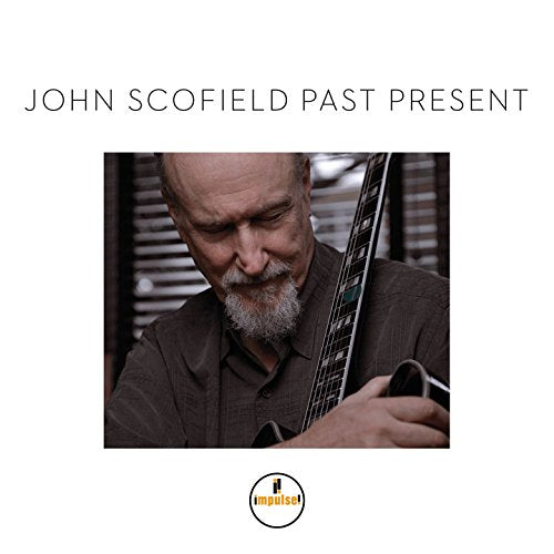 SCOFIELD, JOHN - PAST PRESENT (CD)