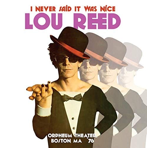 LOU REED - I NEVER SAID IT WAS NICE: ORPHEUM THEATER, BOSTON (VINYL)