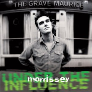 MORRISSEY - UNDER THE INFLUENCE