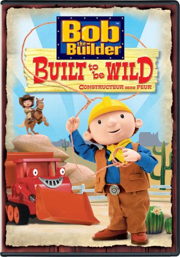 BOB THE BUILDER: BUILT TO BE WILD