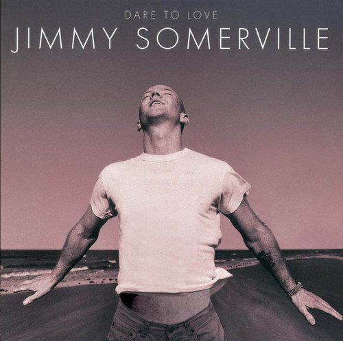 SOMERVILLE, JIMMY - DARE TO LOVE (2CD DELUXE) (CD)