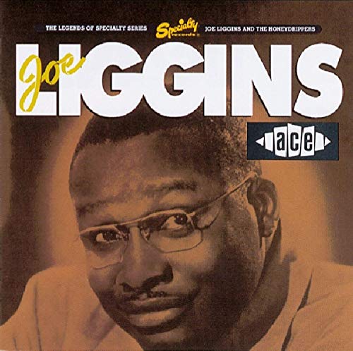 LIGGINS,JOE - JOE LIGGINS & HONEYDRIPPERS (CD)