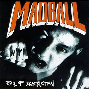 MADBALL - BALL OF DESTRUCTION (CD)