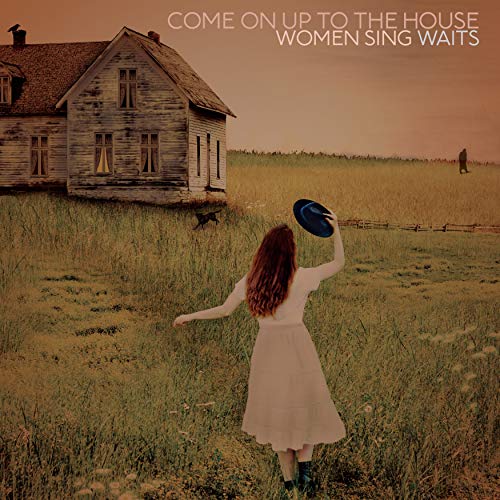 VARIOUS ARTISTS - COME ON UP TO THE HOUSE: WOMEN SING WAITS (CD)