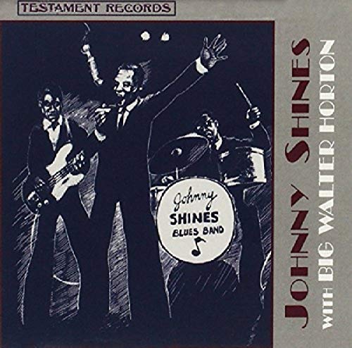 JOHNNY SHINES - WITH BIG WALTER HORTON (CD)