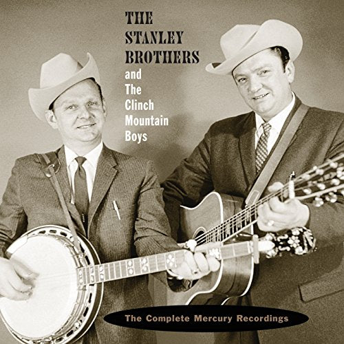 STANLEY BROTHERS & THE CLINC - THE STANLEY BROTHERS AND THE CLINCH MOUNTAIN BOYS: THE COMPLETE MERCURY RECORDINGS (CD)