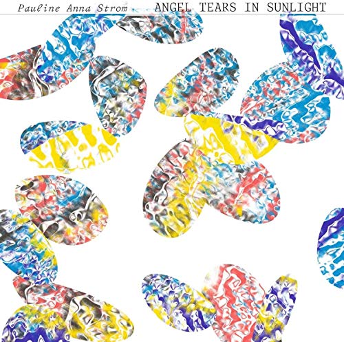 PAULINE ANNA STROM - ANGEL TEARS IN SUNLIGHT (VINYL)