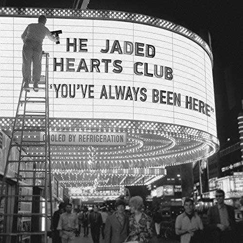 THE JADED HEARTS CLUB - YOU'VE ALWAYS BEEN HERE (LP)