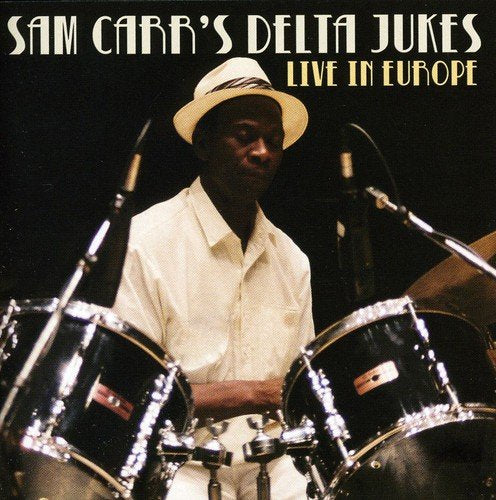 CARR, SAM DELTA JUKES - LIVE IN EUROPE (CD)