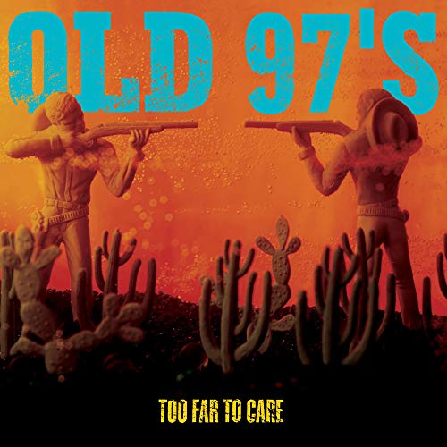 OLD 97'S - TOO FAR TO CARE (VINYL)