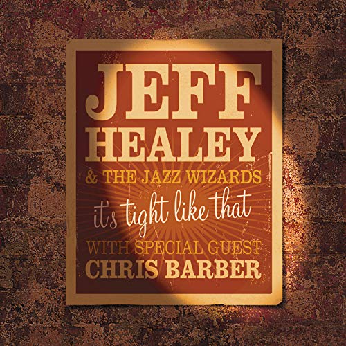 HEALEY, JEFF & THE JAZZ WIZARDS - IT'S TIGHT LIKE THAT (CD)