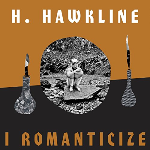 H. HAWKLINE - I ROMANTICIZE (VINYL)