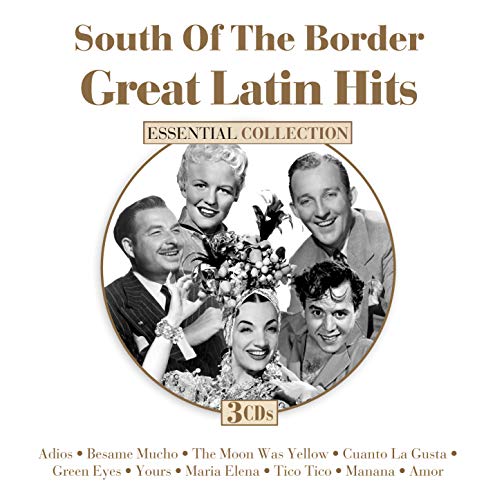 VARIOUS - SOUTH OF THE BORDER: GREAT LATIN HITS (CD)