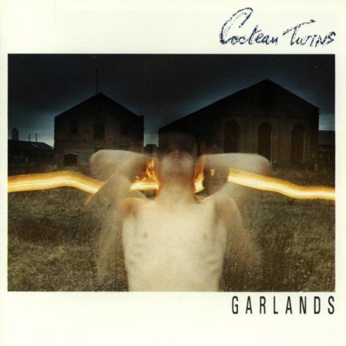 COCTEAU TWINS - GARLANDS