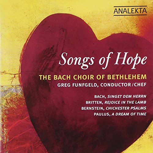 THE BACH CHOIR OF BETHLEHEM - SONGS OF HOPE (CD)