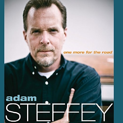 STEFFEY,ADAM - ONE MORE FOR ROAD (CD)