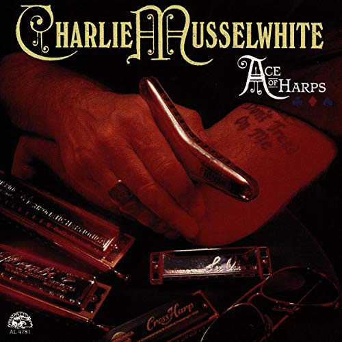 CHARLIE MUSSELWHITE - ACE OF HARPS (CD)