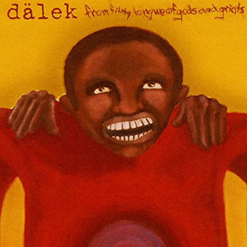 DALEK - FROM FILTHY TONGUE OF GODS AND GRIOTS (CD)