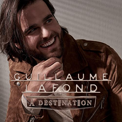 GUILLAUME LAFOND - A DESTINATION (CD)